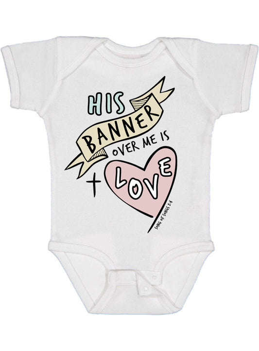 His Banner Over Me is Love Baby Onesie