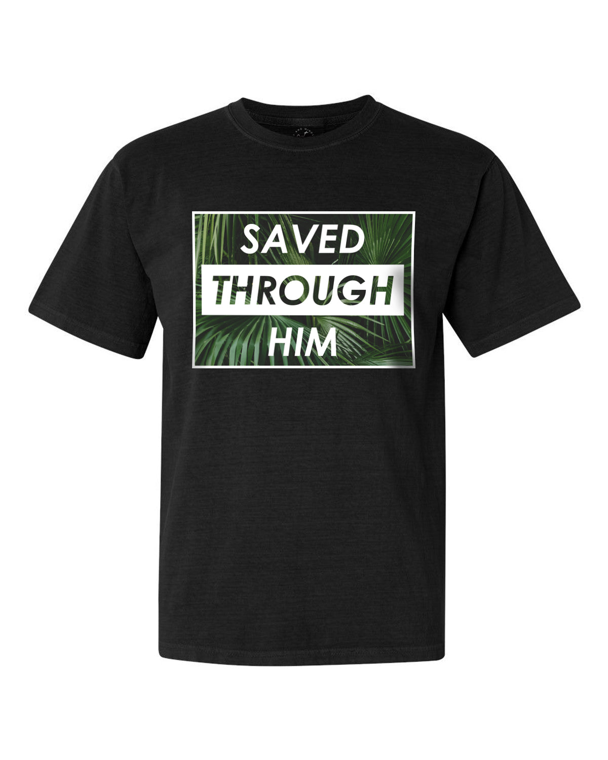 Saved Through Him Unisex T-Shirt