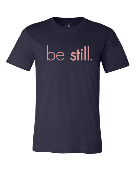 Be Still Unisex T-Shirt